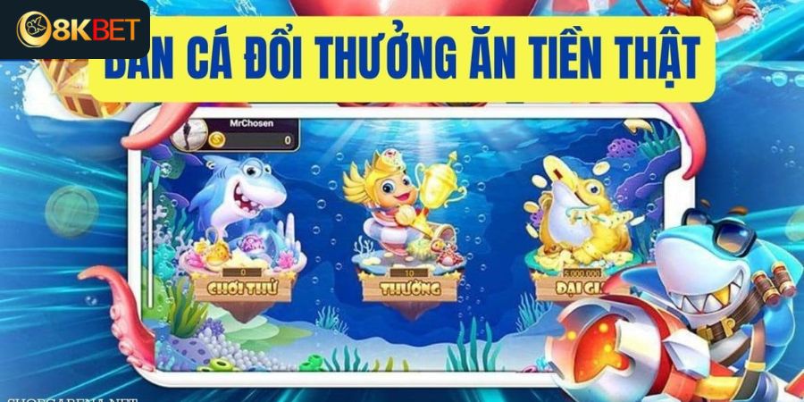 bắn cá đổi thưởng 8kbet 3